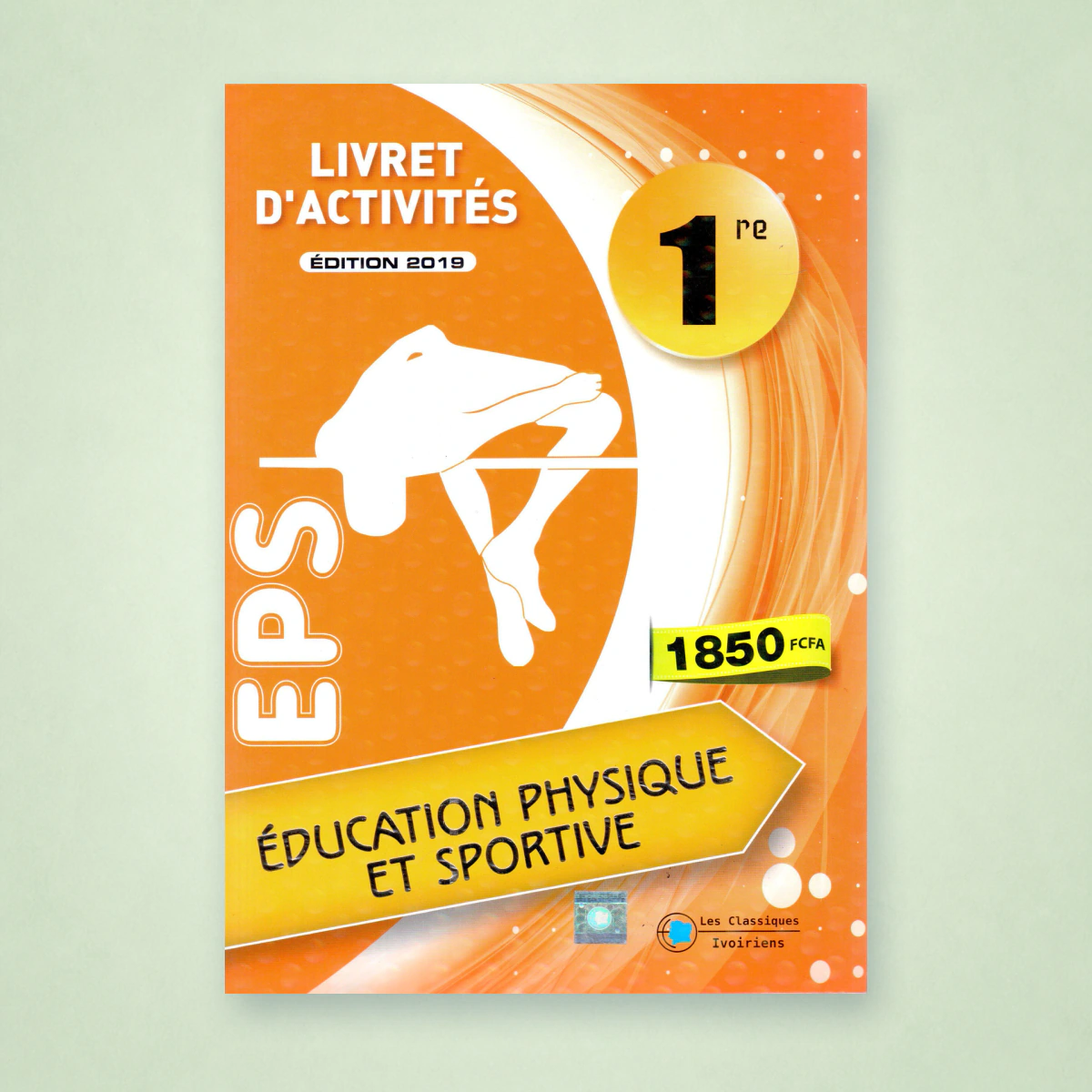 1ERE Mon livret d'activités EPS 1ére - Classiques Ivoiriens