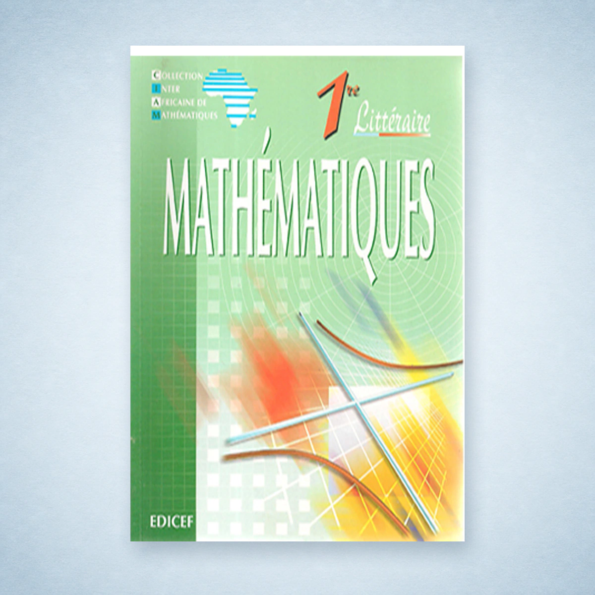 1ère Mathématiques Littéraire CIAM - EDICEF